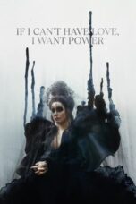 If I Can’t Have Love, I Want Power (2021)